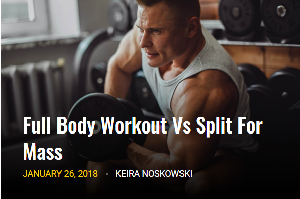 Full Body Workout vs. Split For Mass: Pros and Cons of ...