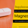 TOP 10 MAGNESIUM SUPPLEMENTS