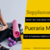 TOP 10 PUERARIA MIRIFICA SUPPLEMENTS