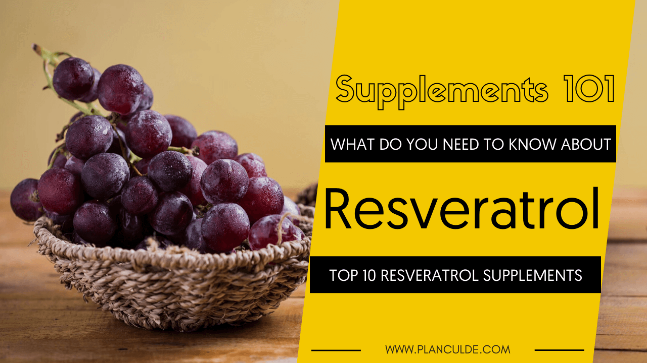 Best Resveratrol Supplements Top 10 Resveratrol Brands Reviewed