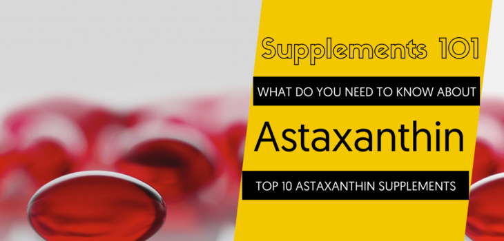 TOP 10 ASTAXANTHIN SUPPLEMENTS