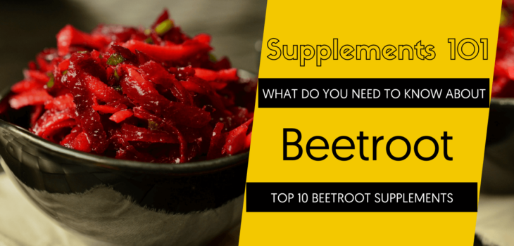 TOP 10 BEETROOT SUPPLEMENTS