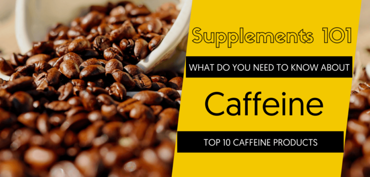 TOP 10 CAFFEINE PRODUCTS