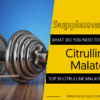 TOP 10 CITRULLINE MALATE PRODUCTS