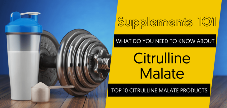 TOP 10 CITRULLINE MALATE PRODUCTS