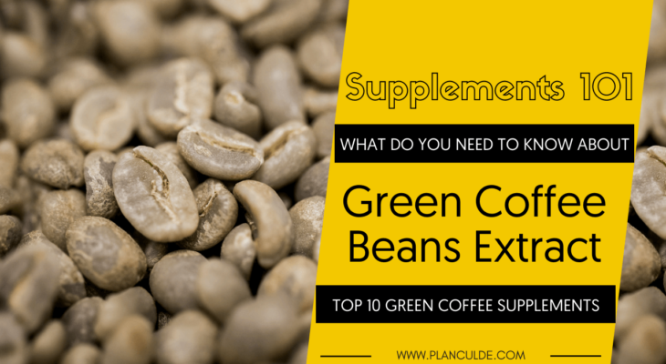 TOP 10 GREEN COFFEE BEANS EXTRACT SUPPLEMENTS