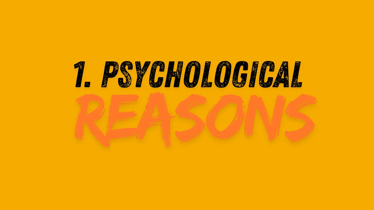 Psychological Reasons